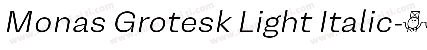 Monas Grotesk Light Italic字体转换